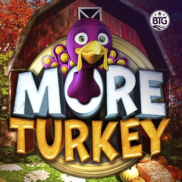 Bigtime : More Turkey - SPACEMANSLOT88