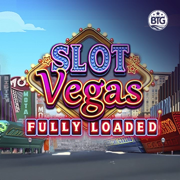 Bigtime : Slot Vegas - Fully Loaded - SPACEMANSLOT88